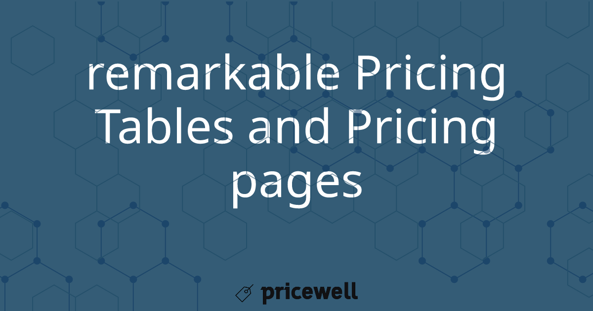 remarkable Pricing Tables and Pricing pages